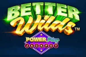 Playtech : Better Wilds PowerPlay Jackpot - MASURAPLAY77