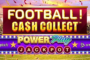 Playtech : Football! Cash Collect™ PowerPlay Jackpot - MASURAPLAY77