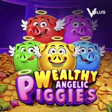 Vplus : Piggies Wealthy Angelic - MASURAPLAY77