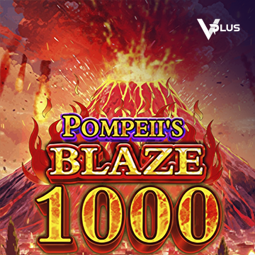 Vplus : Pompeii``s Blaze 1000 - MASURAPLAY77