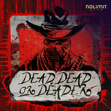 NolimitCity : Dead, Dead Or Deader - MASURAPLAY77