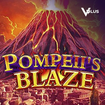 Vplus : Pompeil Blaze - MASURAPLAY77