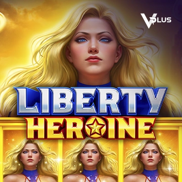 Vplus : Liberty Heroine - MASURAPLAY77